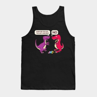 Did you eat the last unicorn - Funny Dinosaur Tank Top